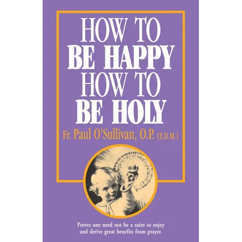 How to Be Happy - How to Be Holy