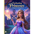 "Enchanting Princesses: A Magical Coloring Book for Kids