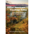 Native Americans of the Cuyahoga Valley: From Early Peoples to Contemporary Issues