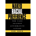 Naked Racial Preference: The Case Against Affirmative Action
