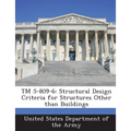 TM 5-809-6: Structural Design Criteria for Structures Other Than Buildings