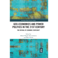 Geo-economics and Power Politics in the 21st Century: The Revival of Economic Statecraft