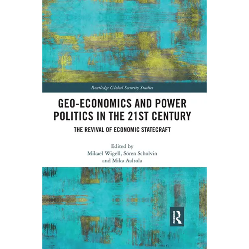 Geo-economics and Power Politics in the 21st Century: The Revival of Economic Statecraft