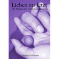 Lieben im Jetzt - Die Heilung der weiblichen Sexualität