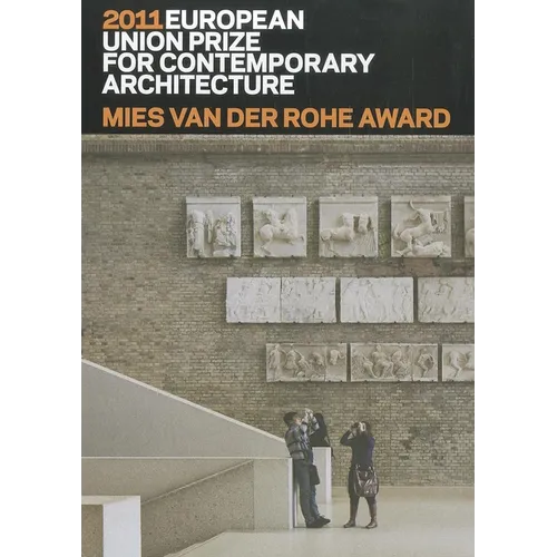 Mies Van Der Rohe Award 2011: European Union Prize for Contemporary Architecture