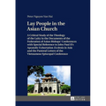 Lay People in the Asian Church: A Critical Study of the Theology of the Laity in the Documents of the Federation of Asian Bishops' Conferences with Sp