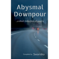 Abysmal Downpour: A Collection Of Limericks