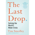 The Last Drop: Solving the World's Water Crisis