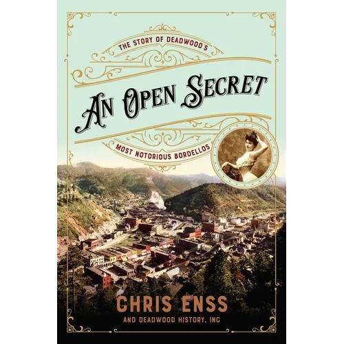 Open Secret: The Story of Deadwood's Most Notorious Bordellos