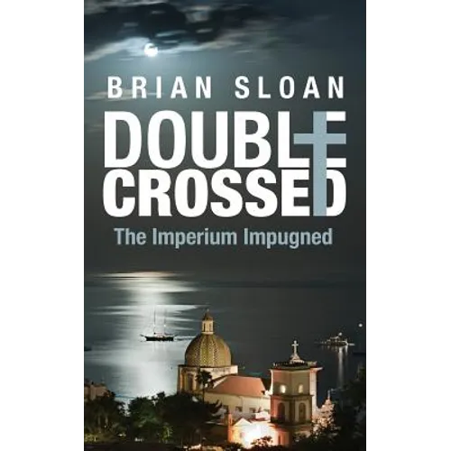Double Crossed: The Imperium Impugned