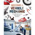 Become a Vehicle Mechanic: Car Maintenance, Bike Repair & More: Car Maintenance, Bike Repair & More