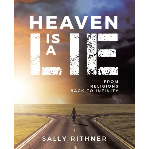 Heaven is a lie: From Religions back to Infinity
