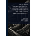 Plutonium Technology Applied to Mineral Processing, Solvent Extraction, Building Hazen Research, 1940-1993