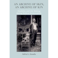 An Archive of Skin, an Archive of Kin: Disability and Life-Making During Medical Incarceration Volume 62