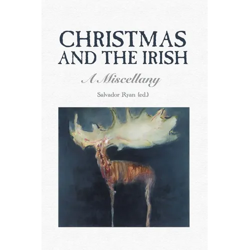 Christmas and the Irish: A Miscellany