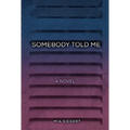 Somebody Told Me
