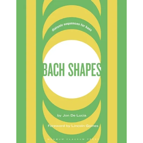 Bach Shapes Bass Clef Edition: Diatonic Sequences From the Music of J.S. Bach