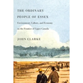 The Ordinary People of Essex: Environment, Culture, and Economy on the Frontier of Upper Canada