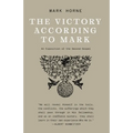 The Victory According to Mark: An Exposition of the Second Gospel