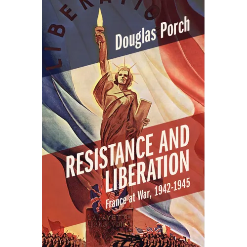 Resistance and Liberation: France at War, 1942-1945
