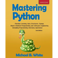 Mastering Python: Machine Learning, Data Structures, Django, Object Oriented Programming and Software Engineering (Including Programming