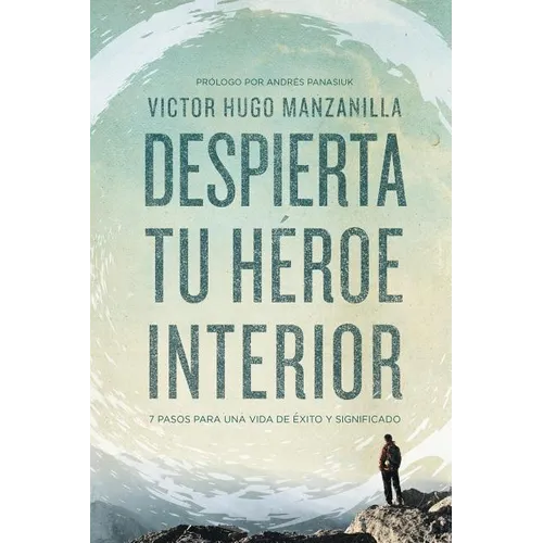 The Despierta tu h��roe interior: 7 Pasos para una vida de ��xito y Significado - Paperback