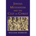 Jewish Messianism and the Cult of Christ