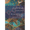 The Sun and Stars Are Merged: Poetry and Prose Collection - Vol 2