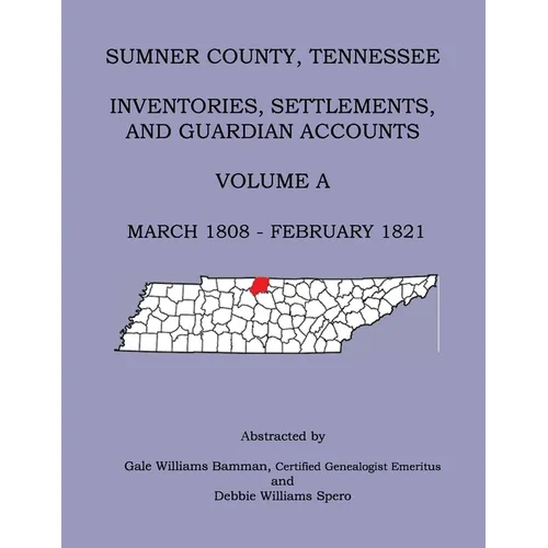 Sumner County, Tennessee Inventories, Settlements, And Guardian Accounts Volume A March 1808 - February 1821