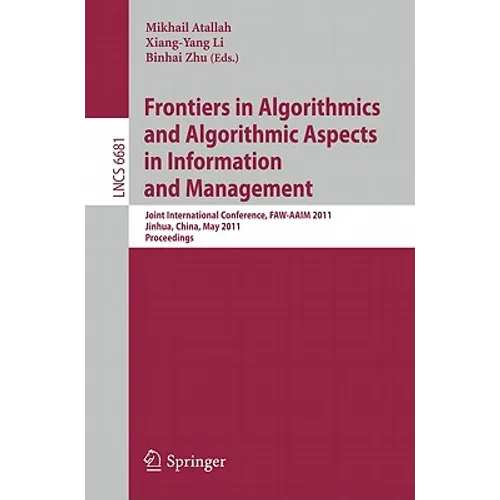 Frontiers in Algorithmics and Algorithmic Aspects in Information and Management: Joint International Conference, Faw-Aaim 2011, Jinhua, China, May 28-