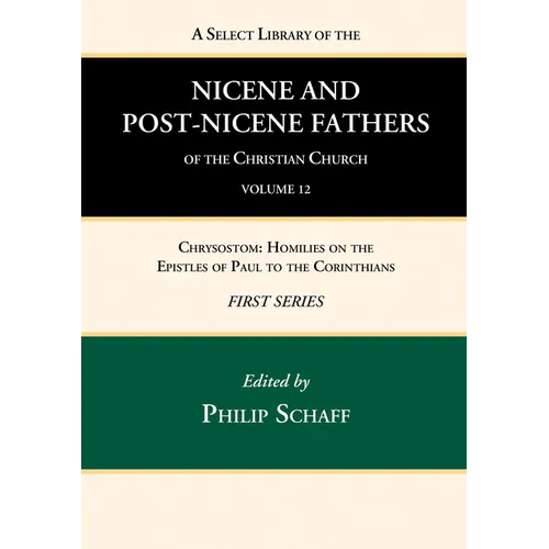 A Select Library of the Nicene and Post-Nicene Fathers of the Christian Church, First Series, Volume 12 - Hardcover
