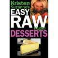 Kristen Suzanne's EASY Raw Vegan Desserts: Delicious & Easy Raw Food Recipes for Cookies, Pies, Cakes, Puddings, Mousses, Cobblers, Candies & Ice Crea