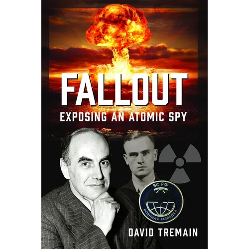 Fallout: Exposing an Atomic Spy