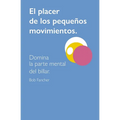 El Placer de Los Pequeños Movimientos: Domina La Parte Mental del Billar