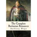 The Complete Ruritanian Romances: The Prisoner of Zenda, Rupert of Hentzau, and The Heart of Princess Osra