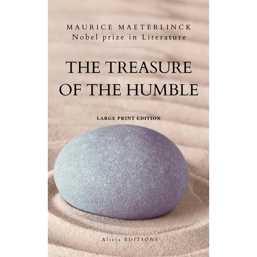 The Treasure of the Humble: Nobel prize in Literature - Large Print Edition