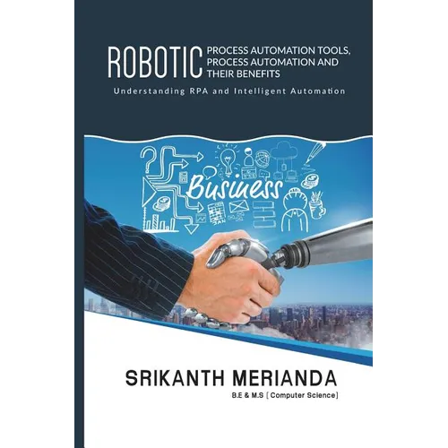 Robotic Process Automation Tools, Process Automation and their benefits: Understanding RPA and Intelligent Automation