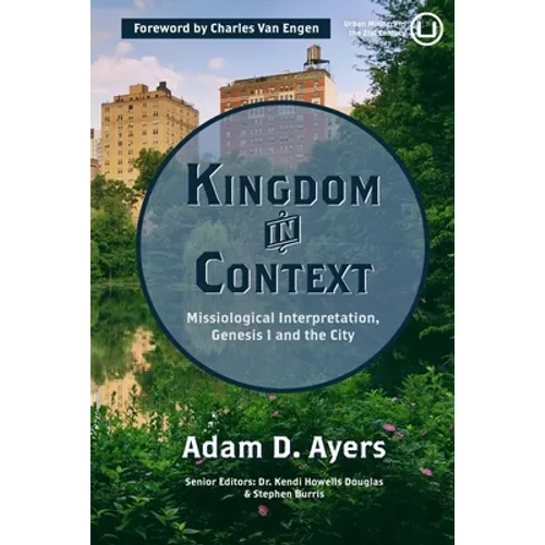Kingdom in Context: Missiological Interpretation, Genesis 1 and the City