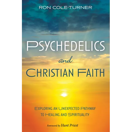 Psychedelics and Christian Faith: Exploring an Unexpected Pathway to Healing and Spirituality
