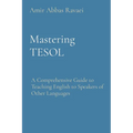 Mastering TESOL: A Comprehensive Guide to Teaching English to Speakers of Other Languages