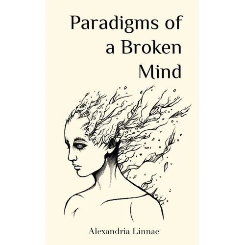 Paradigms of a Broken Mind