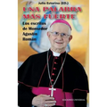 UNA PALABRA MÁS FUERTE. Los escritos de Monseñor Agustín Román