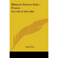 Bilancio Storico Italo-Franco: Dal 1789 Al 1899 (1890)