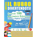 Impara Il Russo Divertendoti! - Per Adulti: Facile a Avanzato - Studiare 100 Argomenti Essenziali Grazie Alle Parole Intrecciate - Vol.1