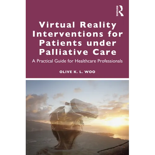 Virtual Reality Interventions for Patients Under Palliative Care: A Practical Guide for Healthcare Professionals