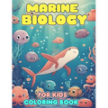 Marine Biology Coloring Book For Kids: An Effective Way For Relaxation And Stress Relief For Marine Biology Fans