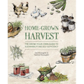 Home-Grown Harvest: The Grow-Your-Own Guide to Sustainability and Self-Sufficiency