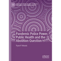 Pandemic Police Power, Public Health and the Abolition Question