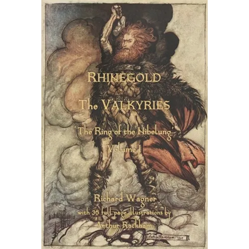 The Rhinegold & The Valkyrie: The Ring of the Nibelung - Volume 1