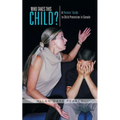 Who Takes This Child?: A Parents' Guide to Child Protection in Canada